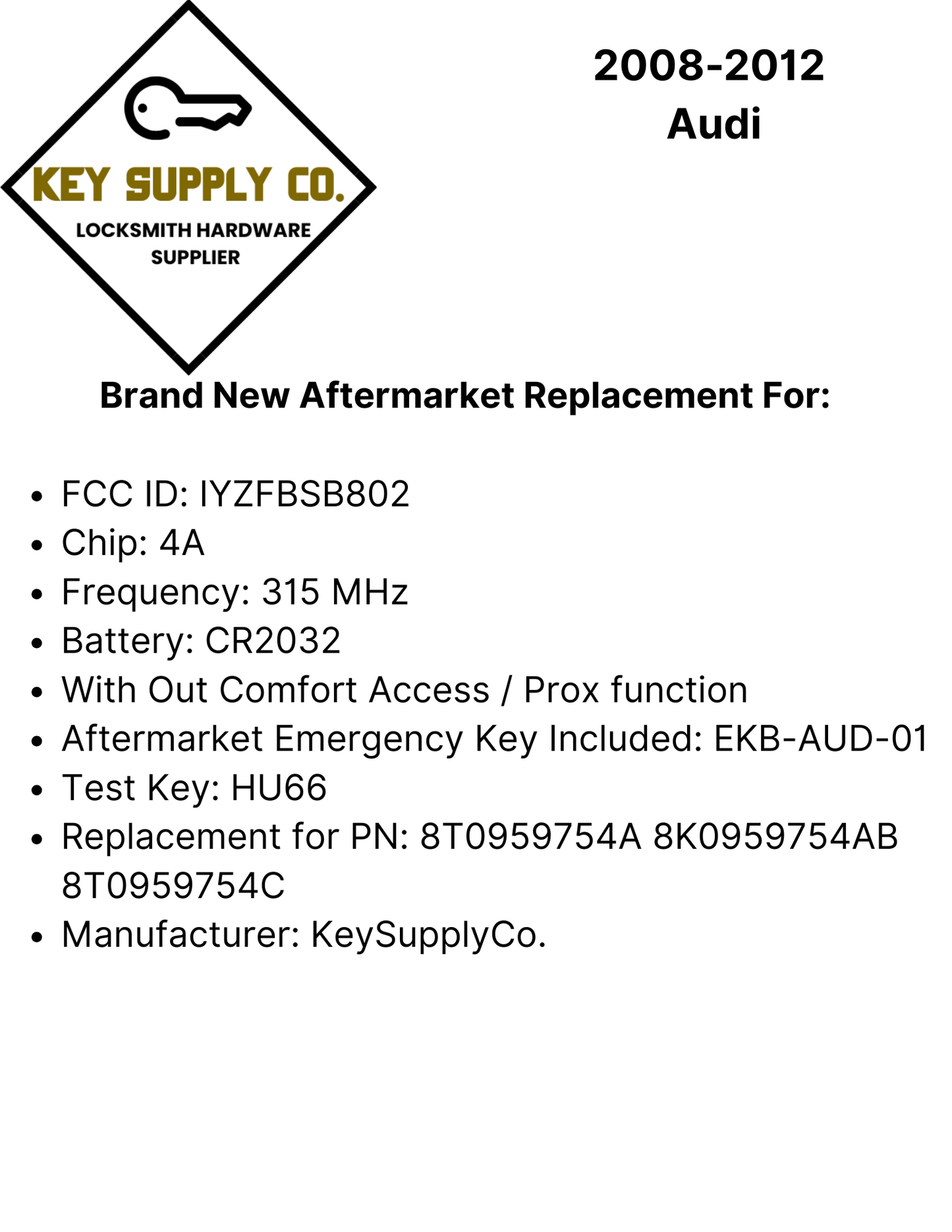2008-2012 Audi / 4-Button Smart Key / PN: 8T0959754A / IYZFBSB802 / 315 MHz (AFTERMARKET)