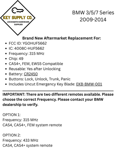 2009-2014 BMW 2/ 3 / 4 / 5 / 6 / 7 Series / 4-Button Smart Key / CAS 4+ / FEM / EWS5 / 315 MHz (AFTERMARKET)