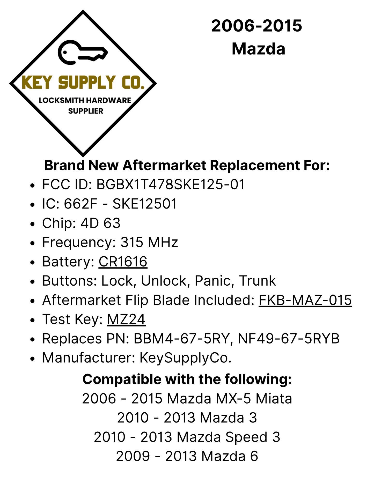 2006-2015 Mazda / 4-Button Flip Key / PN: BBM4-67-5RY / BGBX1T478SKE125-01 (AFTERMARKET)